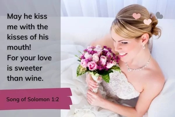 Picture of bride with text: Song of Solomon 1:2 your love is sweeter than wine