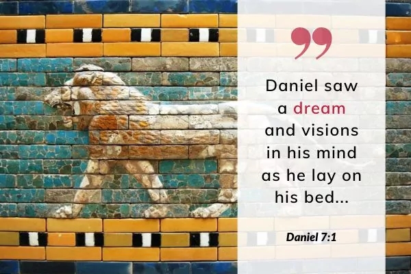 Picture of a mosaic lio, with text: Daniel saw a dream and visions in his mind as he lay on his bed , Daniel 7:1