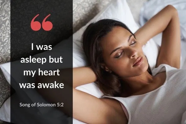 Picture of a lady sleeping, with text: I was asleep  but my heart was awake. Song of Solomon 5:2